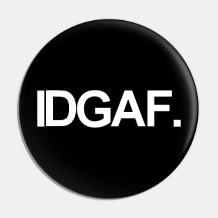 IDGAF. Pin