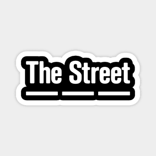 the streets Magnet