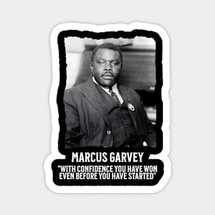 Marcus Garvey - With Confidence you have won even before you have started Magnet