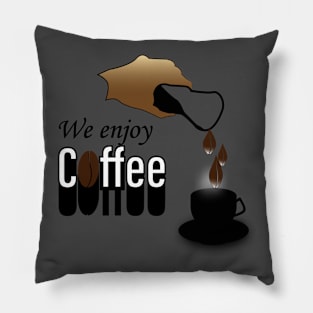 we enjoy coffee Pillow