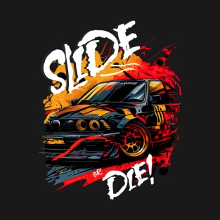 Slide or Die? T-Shirt