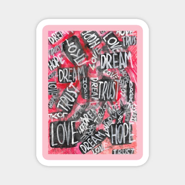 Hope, dream, love and trust Magnet by walter festuccia