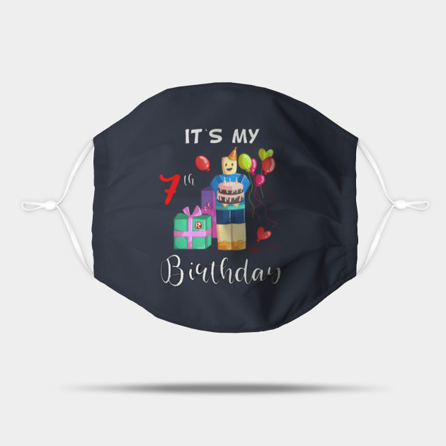 Roblox Noob Birthday Boy It S My 7th Birthday Fun 7 Years Old Gift Roblox Birthday Mask Teepublic - happy 7th birthday boy roblox