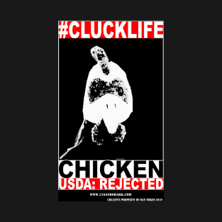 #CLUCKLIFE Chicken USDA Rejected T-Shirt