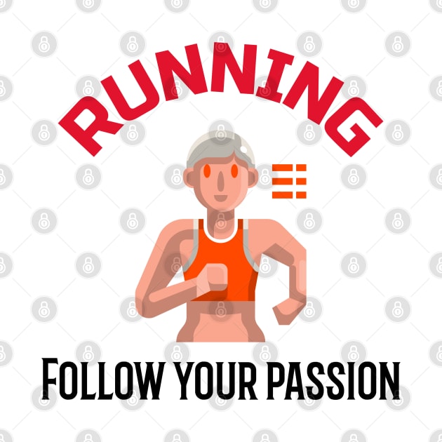 Running, Follow Your Passion by JC's Fitness Co.