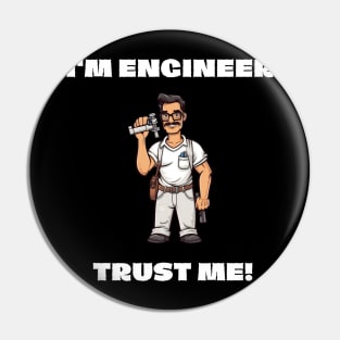 I'm Engineer, Trust Me! Memes Pin