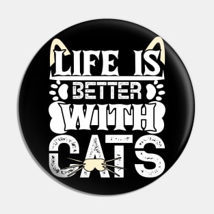 Life Is Better With Cats Pin