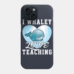 i love teaching gift cute whale Phone Case