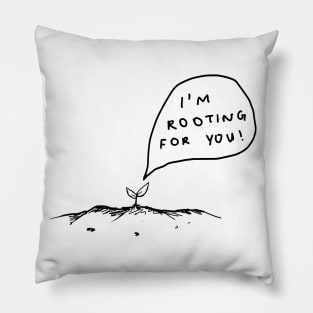 im rooting for u Pillow