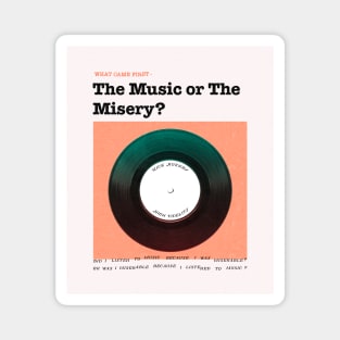 What came first - The Music or The Misery? Magnet