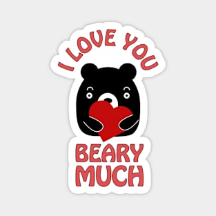 I love you beary much - cute and funny romantic pun for valentine's day Magnet