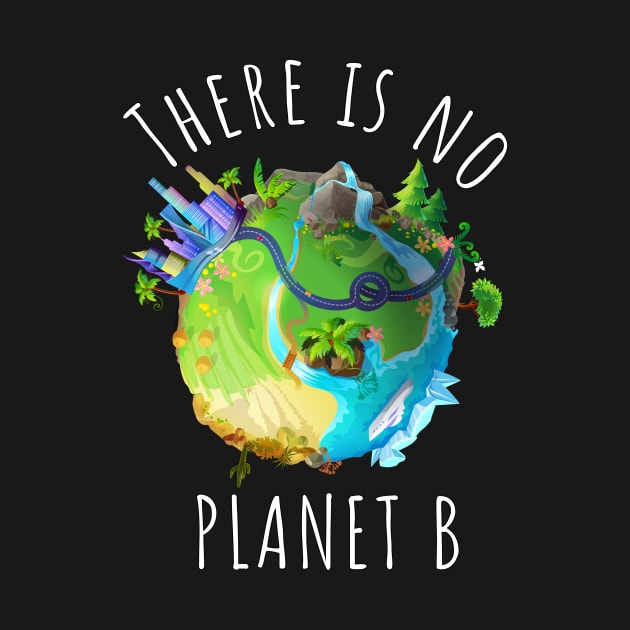 There is no planet B -  For Black backgroungs by TheHippieCow