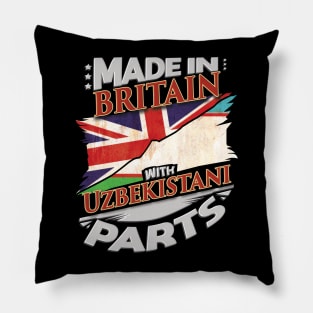 Made In Britain With Uzbekistani Parts - Gift for Uzbekistani From Uzbekistan Pillow