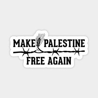 Make Palestine Free Again Solidarity Palestinian Resistance Symbolic Design - blk Magnet