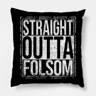 Straight Outta Folsom Pillow