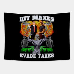 Hit Maxes Evade Taxes Bootleg Tapestry