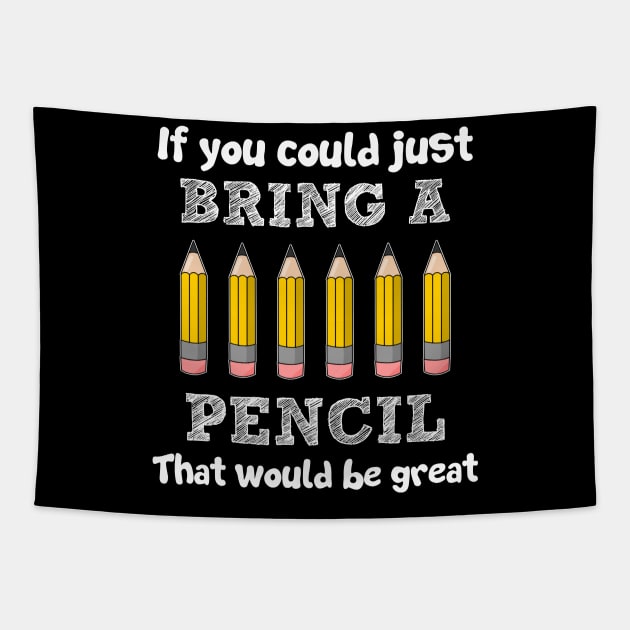 If You Could Just Bring A Pencil That Would Be Great Tapestry by Simpsonfft