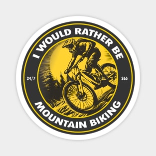 I Would Rather Be Mountain Biking Magnet