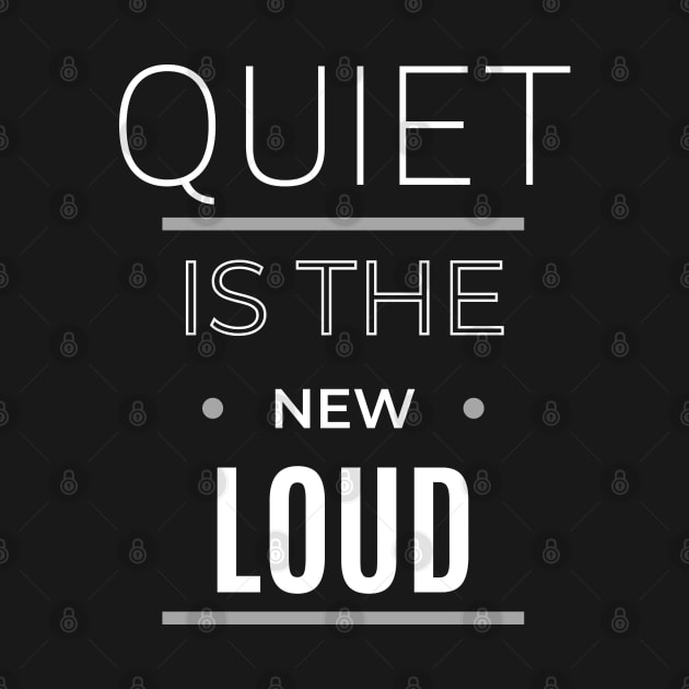 Quiet is the New Loud funny tshirt quiet people t-shirt social introvert by Say What You Mean Gifts