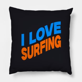 I love surfing Pillow