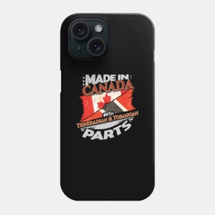 Made In Canada With Trinidadian And Tobagoan Parts - Gift for Trinidadian And Tobagoan From Trinidad And Tobago Phone Case