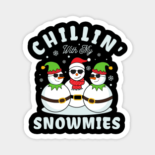 Chillin with My Snowmies Magnet