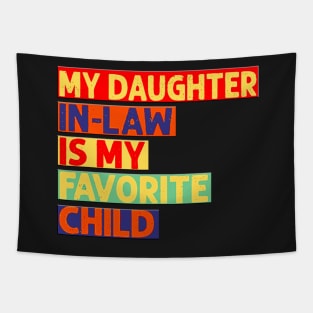 Funny Vintage Humor My Daughter In Law Is My Favorite Child quote Tapestry