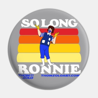 So Long Ronnie! Pin