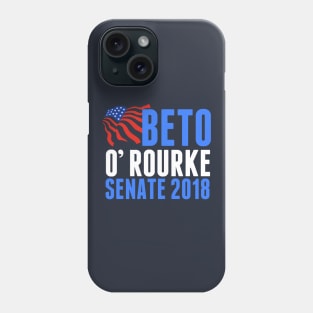 Beto O'Rourke for Texas Senate 2018 Phone Case