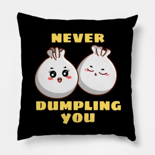 Never Dumpling You | Dumpling Pun Pillow