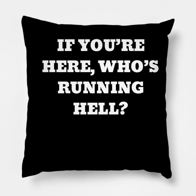 If you’re here, who’s running hell Pillow by Word and Saying