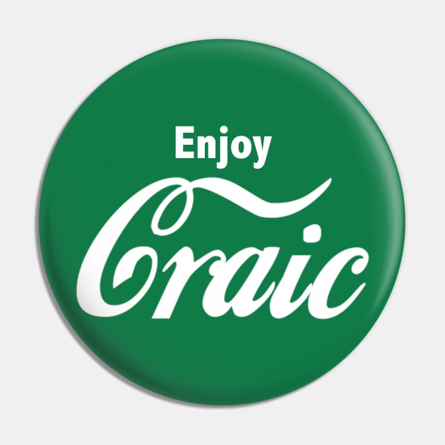 ENJOY CRAIC- Humorous Irish Parody Pin by IceTees