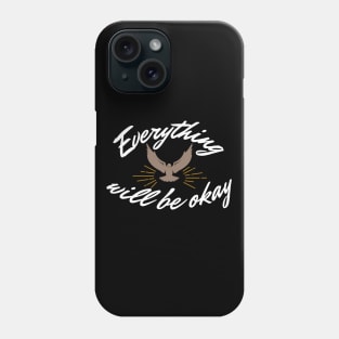 Everything will be okay Phone Case