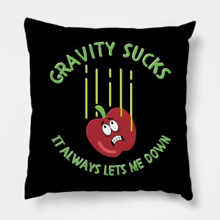 Gravity Sucks It Always Lets Me Down Pillow