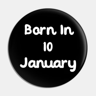 Born In 10 January Pin
