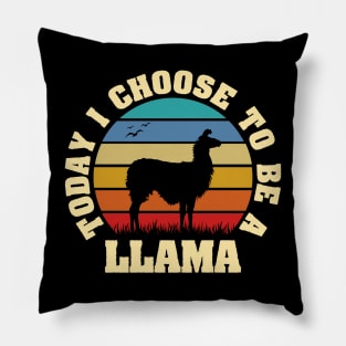 I like Llama Funny vintage lover Today I choose to be a Llama Pillow