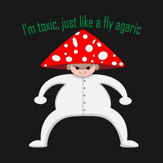 I'm toxic, just like a fly agaric by KopuZZta 
