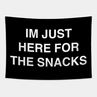 Im Just Here for the Snacks Tapestry