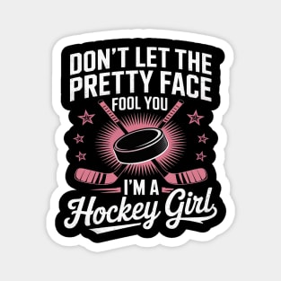 Don't Let The Pretty Face Fool You I'm A Hockey Girl Magnet
