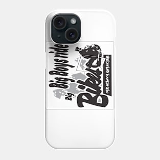 Big Boys Ride Big Bikes Phone Case