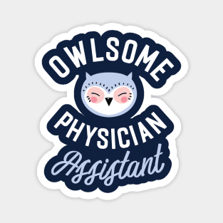 Owlsome Physician Assistant Pun - Funny Gift Idea Magnet