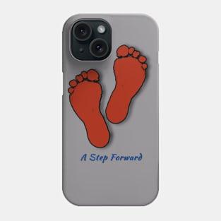 A step forward. Phone Case