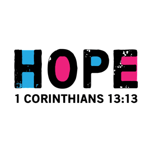 HOPE 1 Corinthians 13:13 T-Shirt