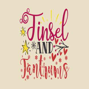 Tinsel and tantrums - Christmas Gift Idea T-Shirt