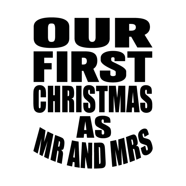 Our first Christmas as Mr and Mrs by Evergreen Tee