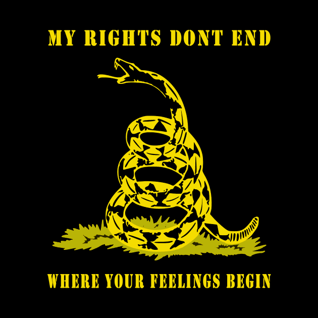 My Rights Don't End Where Your Feelings Begin by DazzlingApparel