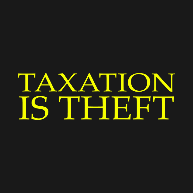 Taxation is Theft by The Libertarian Frontier 