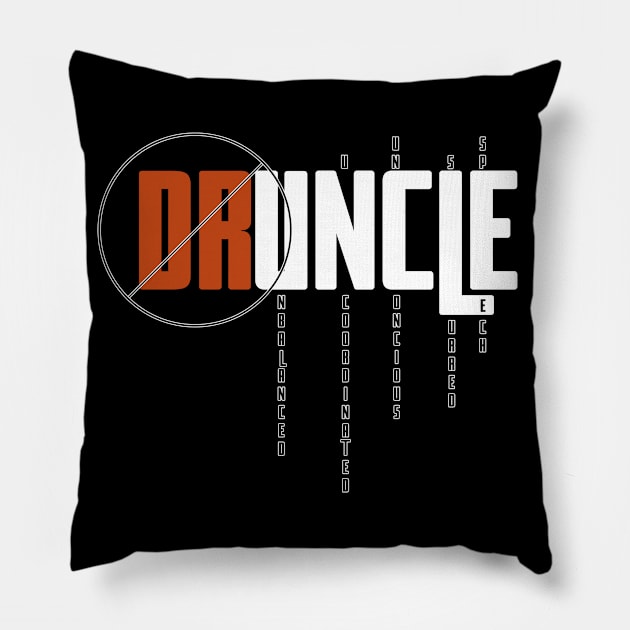 Druncle - drunk and uncle combined word Pillow by ownedandloved