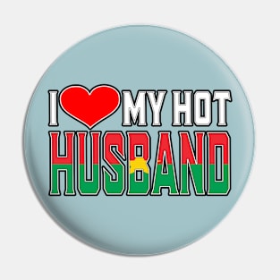 I Love My Hot Burkina Faso Husband Pin