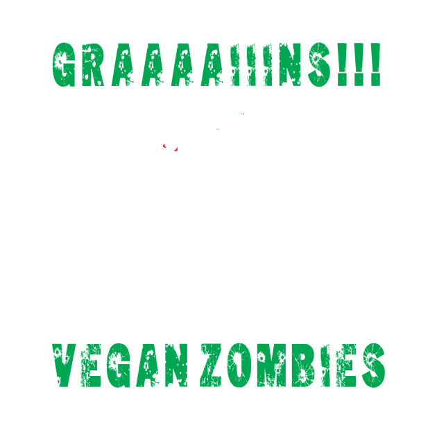 GRAAAAIIIINS Vegan Zombie by Frux